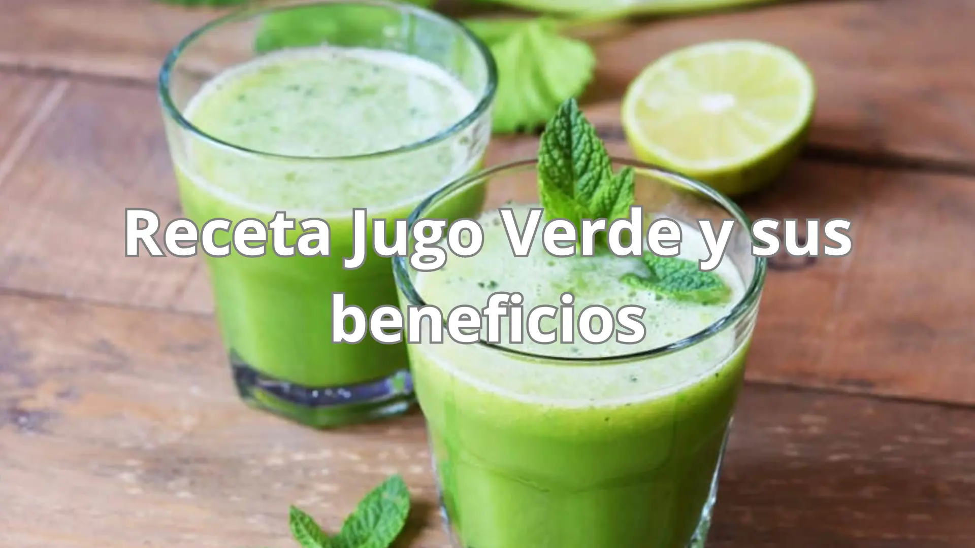 Receta Jugo Verde y sus benefici